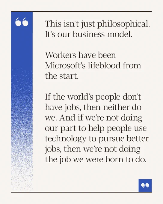 Quote in a stylized layout with blue accents and quotation marks: “This isn’t just philosophical. It’s our business model. Workers have been Microsoft’s lifeblood from the start. If the world’s people don’t have jobs, then neither do we. And if we’re not doing our part to help people use technology to pursue better jobs, then we’re not doing the job we were born to do.”