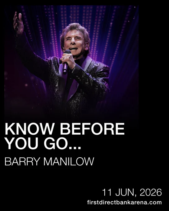 A performer, adorned in a sparkling outfit, is singing on stage under bright purple and blue lights. Text reads: "Know Before You Go... Barry Manilow" with event details: "11 Jun, 2026," and "firstdirectbankarena.com".