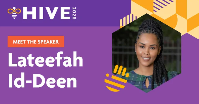 A graphic for HIVE 2026 with a purple background and dark purple gridlines featuring a hexagonal portrait photo of speaker Lateefah Id-Deen smiling while wearing a plaid top and braids pulled upright in a ponytail. The HIVE 2026 logo with a bee icon appears in the top left, decorative gold and cream honeycomb shapes in the top right, and an orange banner reading 'Meet the Speaker' above her name in large white text.
