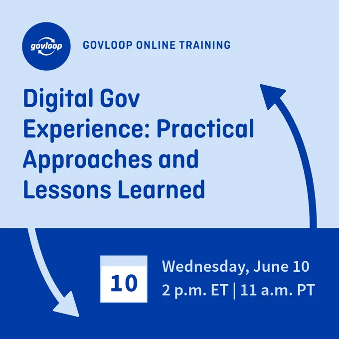 Blue square graphic with title of online training: "
Digital Gov Experience: Practical Approaches and Lessons Learned" and the date: "Wednesday, June 10 at 2 p.m. ET/11 a.m. PT"
