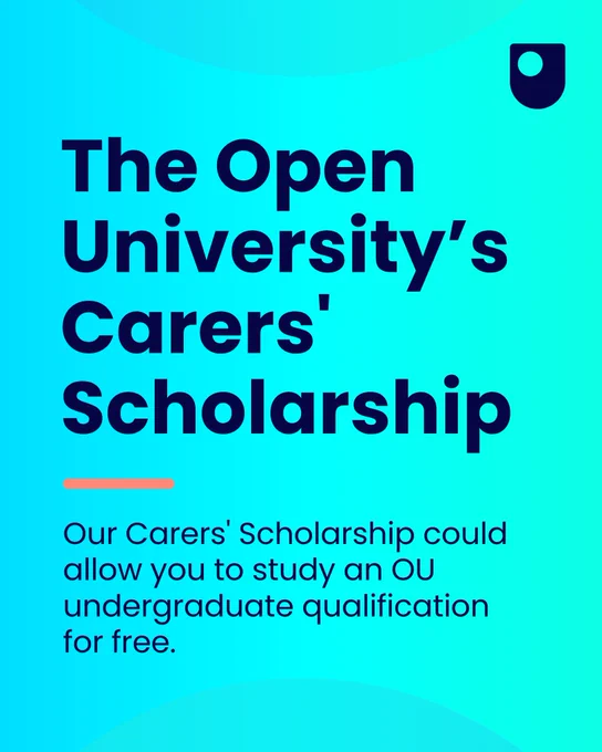 The Open University's Carers' Scholarship offers free undergraduate study opportunities for eligible carers.