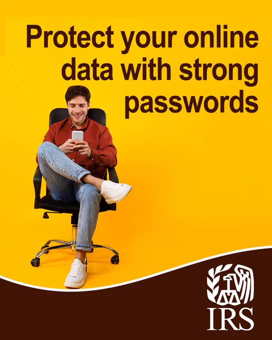 A man sitting in an office chair using a cellphone. Text: Protect your online data with strong passwords. IRS logo. 