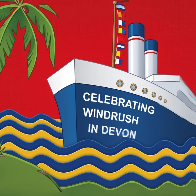 Illustrated graphic of a large blue-and-white ship sailing on stylized blue and yellow waves, with the words “Celebrating Windrush in Devon” on the hull. A bright red background, palm leaves, and colorful maritime signal flags frame the scene.