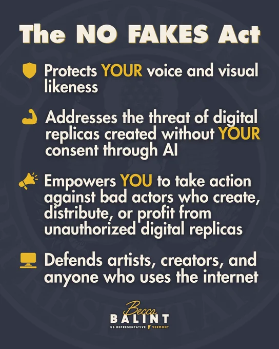 The NO FAKES Act

Protects YOUR voice and visual likeness
Addresses the threat of digital replicas created without YOUR consent through AI
Empowers YOU to take action against bad actors who create, distribute, or profit from unauthorized digital replicas
Defends artists, creators, and anyone who uses the internet