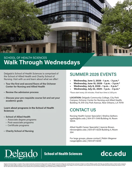 May be a graphic of text that says 'SCHOOL OF HEALTH SCIENCES Walk Through Wednesdays Delgado's School Health Sciencesi comprised of School fAllied Health School offer! firet floors Ochsner Conter Nursing and Allied Health Review SUMMER: 2026 EVENTS admission process Discuss academic goals list set your Wednesday, meinattes. about programs Sciences the School Health Community Colloge School Allied Health Associate programs programs programs CONTACT US Charity School of Nursing Nursing Health Career Specialst Shelina Gethers @doc.adu -571-1349 Bulding ng14,Roon Room AlledHealth 304 Specialist| Jeannie Brown, Room large groups, please contact| Robin Wagener @docedu 4-671-6230 Delgado School of Health Sciences dcc.edu'