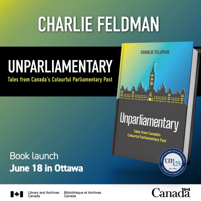 Charlie Feldman
Unparliamentary

Book launch
June 18 in Ottawa