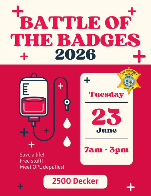 Promotional flyer for "Battle of the Badges 2026." Features a graphic of a blood bag, dates of event: Tuesday, 23 June, 7am-3pm. Location: 2500 Decker. Includes Richland County Sheriff Department logo. Mentions saving a life, free stuff, and meeting OPL deputies.