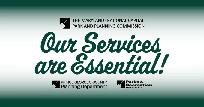 The image contains a message stating, "Our Services are Essential!" with logos from The Maryland-National Capital Park and Planning Commission, the Prince George's County Planning Department, and Parks & Recreation M-NCPPC.