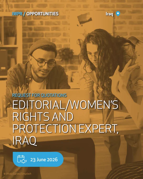 IWPR is looking for a consultant to provide support to media outlets to produce high-impact multimedia content while building the editorial capacity of journalists and editors to report ethically and effectively on sensitive women’s rights-related issues.
#Iraq #wearehiring #womensrights #consultant