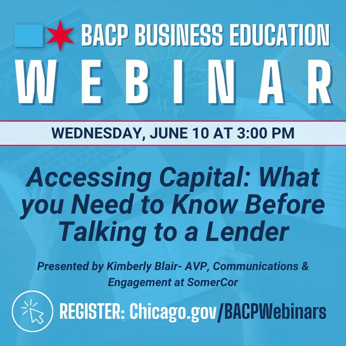 A promotional graphic for a BACP Business Education webinar. It features a red star, and text detailing the event: "Wednesday, June 10 at 3:00 PM - Accessing Capital: What you Need to Know Before Talking to a Lender." Presented by Kimberly Blair, AVP, Communications & Engagement at SomerCor. A registration link directs to Chicago.gov/BACPWebinars.