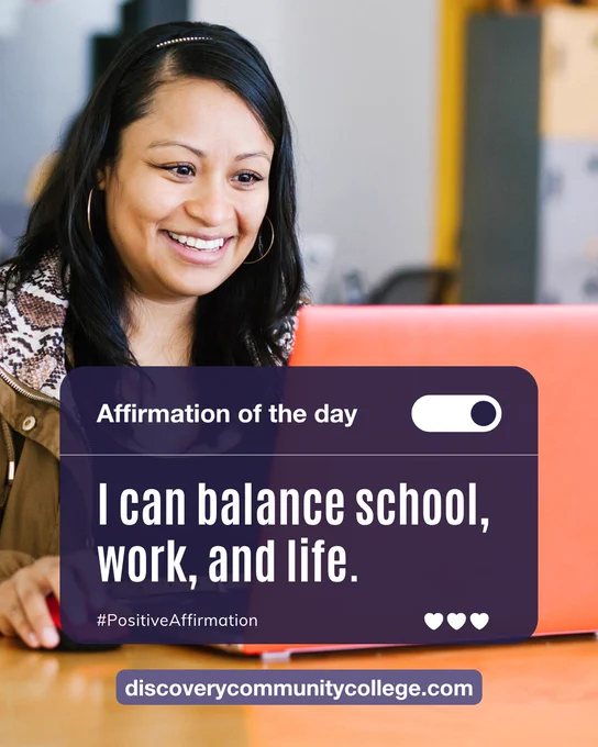 A smiling student works on a laptop while an affirmation graphic encourages confidence in balancing school, work, and personal life responsibilities alongside Discovery Community College branding.