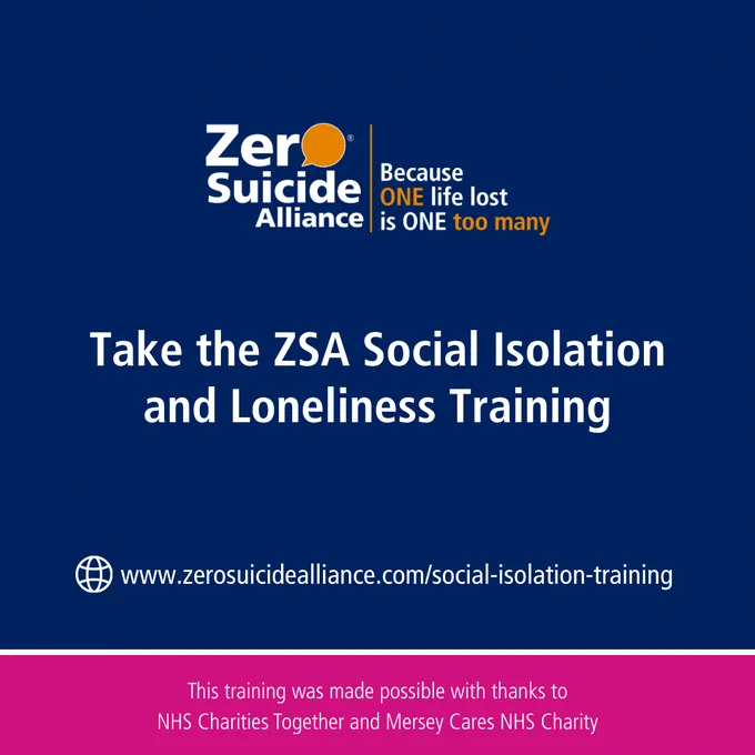 Zero Suicide Alliance promotes social isolation and loneliness training to prevent suicide and save lives.