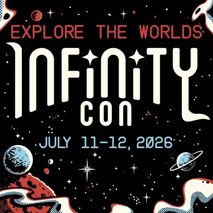 Poster for "Infinity Con" themed with outer space. It reads "Explore the Worlds" and "Infinity Con" with dates "July 11-12, 2026." The background features planets, stars, and a spaceship.