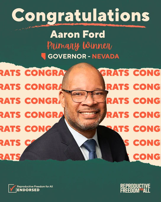 Text reads "Congratulations Aaron Ford, Primary Winner, Governor - Nevada" with a photo of Aaron Ford on a background that displays repeating text that says "congrats." The bottom features a check box with the text "Reproductive Freedom for All Endorsed" and the Reproductive Freedom for All logo.