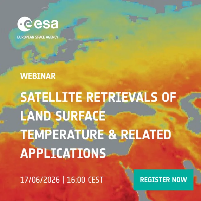 Promotional ESA webinar graphic with a colored heatmap map of Europe. Text reads: “WEBINAR – SATELLITE RETRIEVALS OF LAND SURFACE TEMPERATURE & RELATED APPLICATIONS.” Date/time: “17/06/2026 | 16:00 CEST.” Button: “REGISTER NOW.” ESA (European Space Agency) logo at top left.