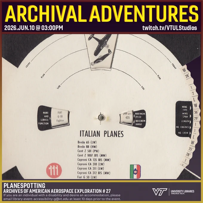 Promo for Archival Adventures Episode Planespotting, featuring a cardboard wheel intended to assist in identifying Italian fighting planes during World War II. Instructions on accessibility accommodations are included at the bottom of the promo: If you are an individual with a disability and desire an accommodation, please email library-event-accessibility-g@vt.edu at least 10 days prior to the event.