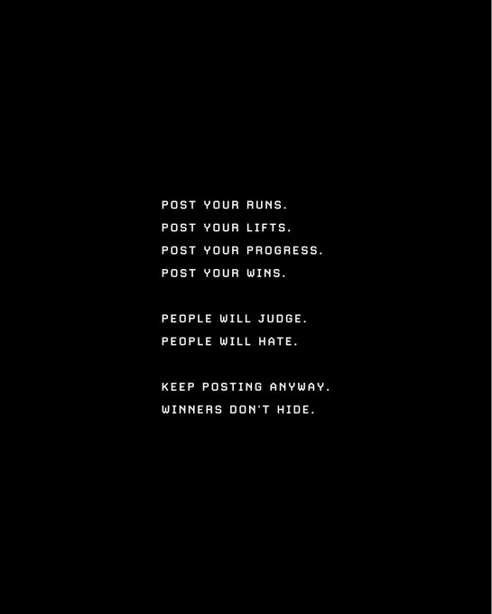 Minimalist dark quote card: Post your runs. Post your lifts. Post your progress. Winners don't hide.