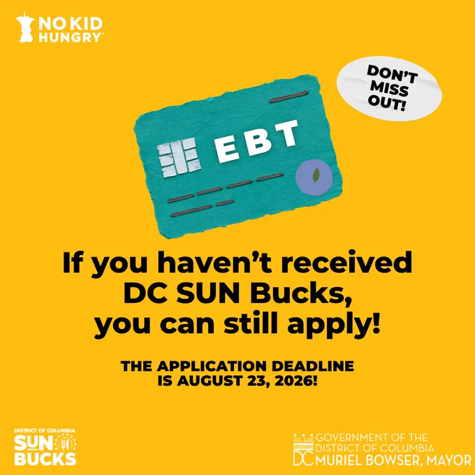 Image of EBT card and the message, "Don’t miss out on DC SUN Bucks and DC Youth Meals!  In DC, benefits are issued as a one-time payment of $120 per eligible student, and most benefits will arrive between June and August. Find out if your student is eligible and how to apply at:
sunbucks.dc.gov!