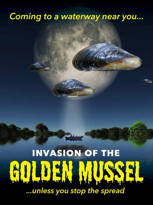 A horror movie poster features giant golden mussels hovering over a waterway. Text: "Coming to a waterway near you... Invasion of the Golden Mussel ...unless you stop the spread."
