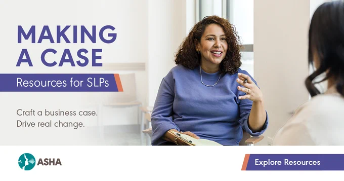 making a case. resources for slps. craft a business case. drive real change. a smiling woman wearing a necklace and holding a clipboard in one hand and a pen in another looks at a person across from her. both are seated.
