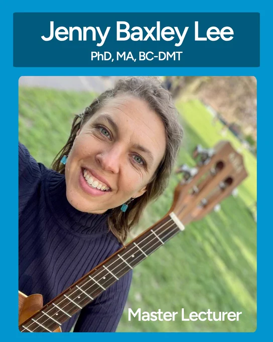 UFCAM Faculty Master Lecturer Jenny Baxley Lee PhD, MA, BC-DMT