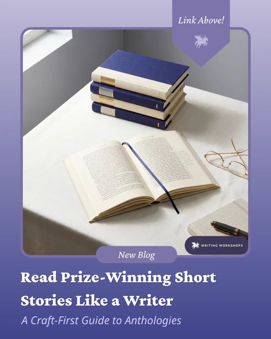 A Writing Workshop graphic for a new blog, picturing an open book with a purple bookmark. The heading reads “Read Prize-Winning Short Stories Like a Writer: A Craft-First Guide to Anthologies." Link above.