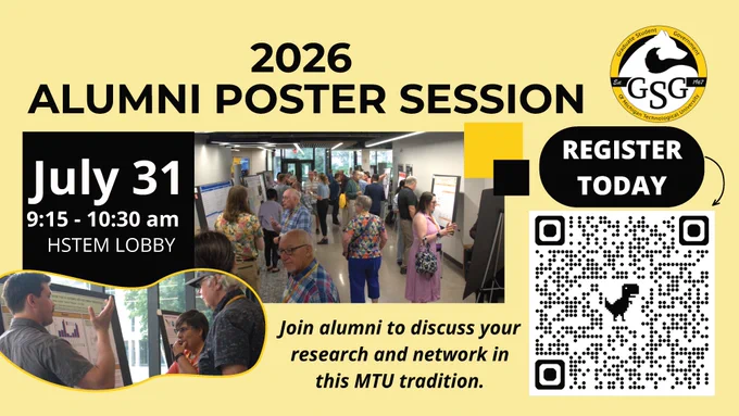 Promotional graphic for the 2026 Alumni Poster Session hosted by Michigan Tech's Graduate Student Government (GSG). The flyer features photos from a previous poster session showing alumni, students, and attendees discussing research posters in a university hallway. Event details read: "July 31, 9:15–10:30 a.m., H-STEM Lobby." A registration QR code appears on the right beside a "Register Today" callout. Text encourages participants to "Join alumni to discuss your research and network in this MTU tradition." The GSG logo is displayed in the upper-right corner.