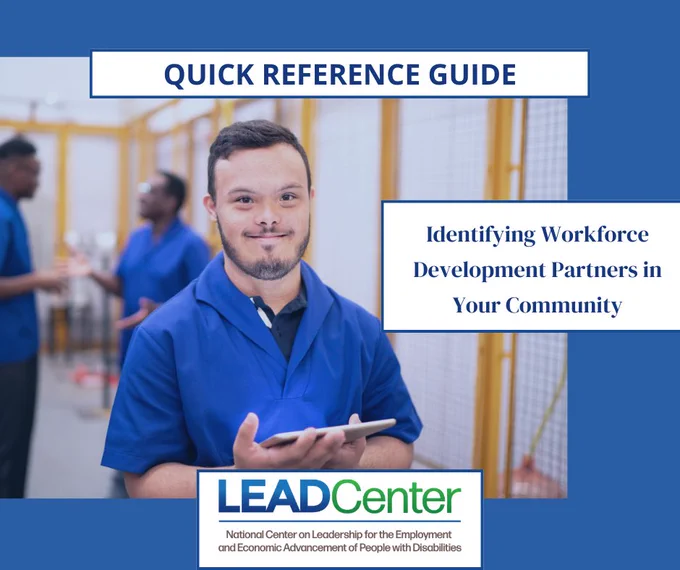 A promotional graphic for a LEAD Center Quick Reference Guide titled “Identifying Workforce Development Partners in Your Community.” The image features a smiling man with Down syndrome wearing a blue work uniform and holding a tablet in an industrial workspace, with coworkers blurred in the background. The National Center on Leadership for the Employment and Economic Advancement of People with Disabilities (LEAD Center) logo appears at the bottom.