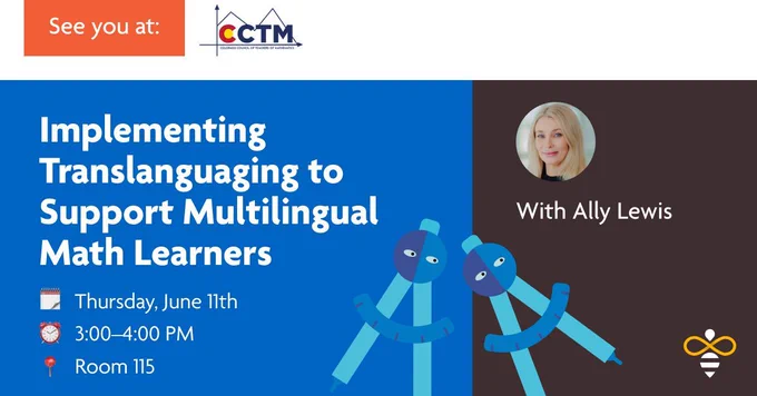 Event promotional graphic for a session at CCTM (Colorado Council of Teachers of Mathematics). A white header bar contains an orange banner reading 'See you at' alongside the CCTM logo. The main blue panel displays the session title in bold white text: 'Implementing Translanguaging to Support Multilingual Math Learners,' with details below: Thursday, June 11th; 3:00–4:00 PM; Room 115. Two playful blue protractor characters appear in the center. A dark brown section on the right shows a circular headshot of presenter Ally Lewis alongside her name, and the Open Up bee logo in the bottom right corner.