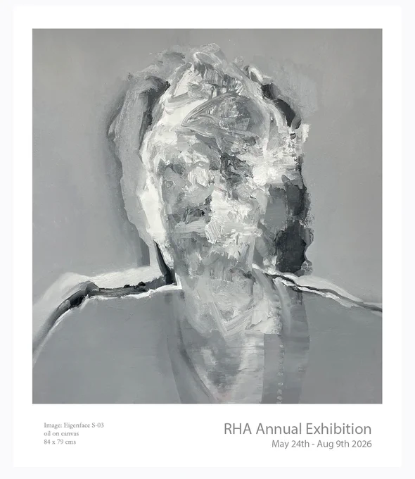 Image of Eigenface S-03. It is an abstract monochrome painting of a blurred human face rendered in loose grey and white brushstrokes, creating a ghostly, distorted effect. Below the artwork, text reads: “Image: Eigenface S‑03, oil on canvas, 84 × 79 cms.” Additional text announces: “RHA Annual Exhibition, May 24th – Aug 9th 2026.”