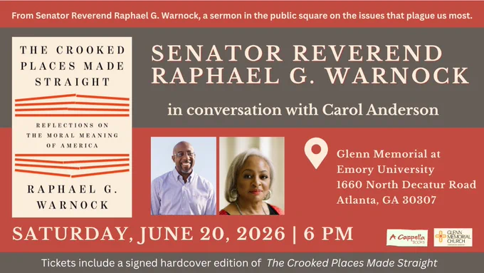 Promotional image for an event featuring Senator Reverend Raphael G. Warnock and Emory professor Carol Anderson. It includes the book cover of "The Crooked Places Made Straight" by Raphael G. Warnock. Event details: Glenn Memorial at Emory University, Atlanta, GA, on Saturday, June 20, 2026, at 6 PM. Ticket purchase includes a signed hardcover edition of the book.