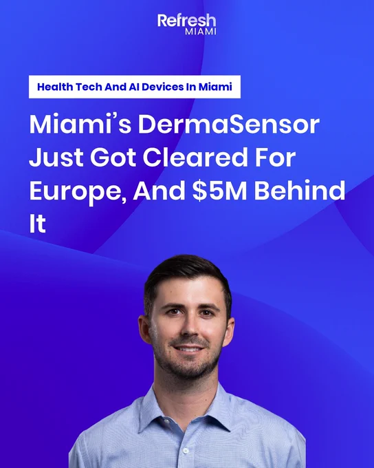 Miami’s DermaSensor Just Got Cleared For Europe, And $5M Behind It