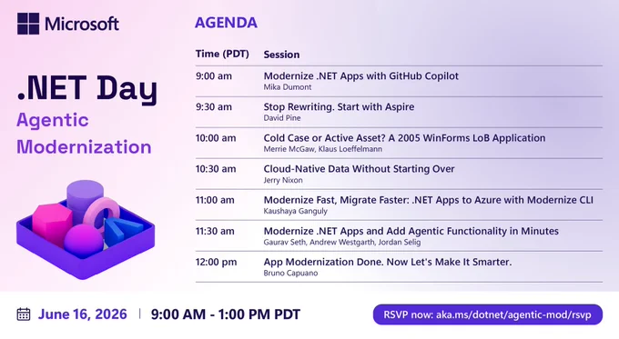 A promotional graphic for “.NET Day: Agentic Modernization” with a purple‑to‑pink gradient background and 3D geometric shapes on the left. On the right, a schedule lists sessions from 9:00 AM to 12:00 PM PDT, including topics like modernizing .NET apps with GitHub Copilot, Aspire, WinForms modernization, cloud‑native data, Azure migration with Modernize CLI, adding agentic functionality, and making apps smarter. The event date reads June 16, 2026, 9:00 AM–1:00 PM PDT, with an RSVP link at the bottom.