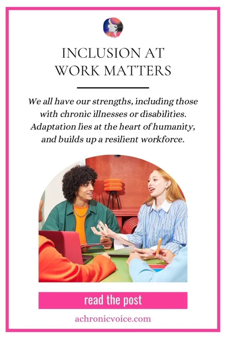 Inclusion At Work Matters — We all have our strengths, including those with chronic illnesses or disabilities. Adaptation lies at the heart of humanity, and builds up a resilient workforce. Read the post on: A Chronic Voice .com