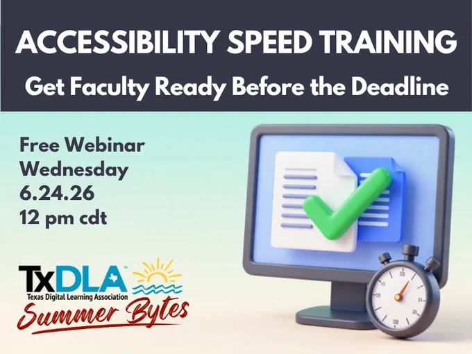 Free TxDLA Summer Bytes webinar titled "Accessibility Speed Training: Get Faculty Ready Before the Deadline." Event details: Wednesday, June 24, 2026, 12pm CDT. Graphic features an illustration of a computer monitor displaying a document with a green checkmark, alongside a stopwatch. TxDLA Texas Digital Learning Association logo with Summer Bytes branding in the lower left.