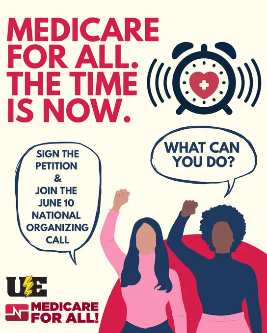 Medicare for all. The time is now. Graphics shows UE and NNU logos. Two women ask what can you do? The other says “sign the petition and join the organizing call”