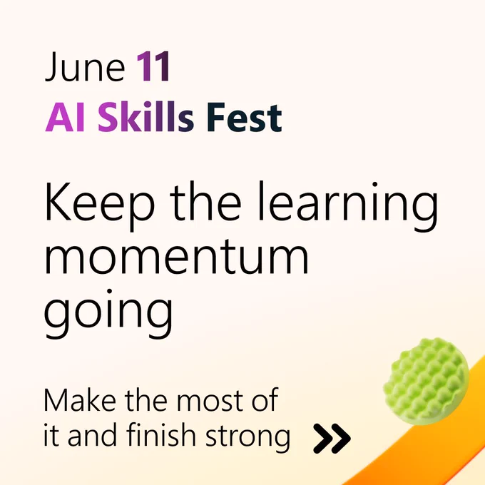 A light background with soft abstract shapes. Centered text reads: “June 11 — AI Skills Fest. Keep the learning momentum going. Make the most of it and finish strong >>.” A small green textured sphere sits near the top, and an orange curved shape appears in the bottom‑right corner.
