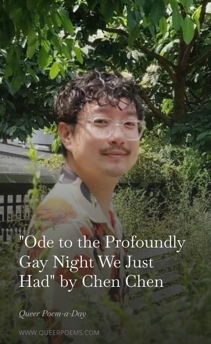 official Queer Poem-a-Day graphic with author photo (headshot surrounded by green in a park) and poem title (“Ode to the Profoundly Gay Night We Just Had”)