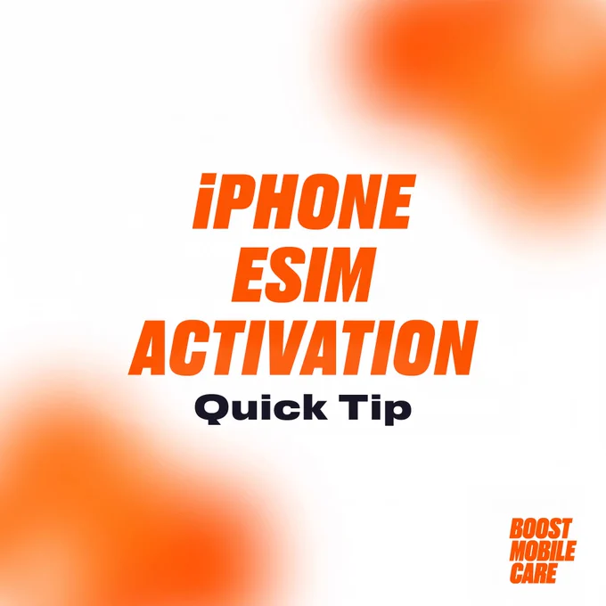 IPHONE ESIM ACTIVATION Quick Tip in large orange and black text on a white background with blurred orange splotches. BOOST MOBILE CARE logo in the bottom right corner.