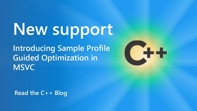 spot art.
text reads: c  
new support
Introducing Sample Profile Guided Optimization in MSVC
Read the c   blog