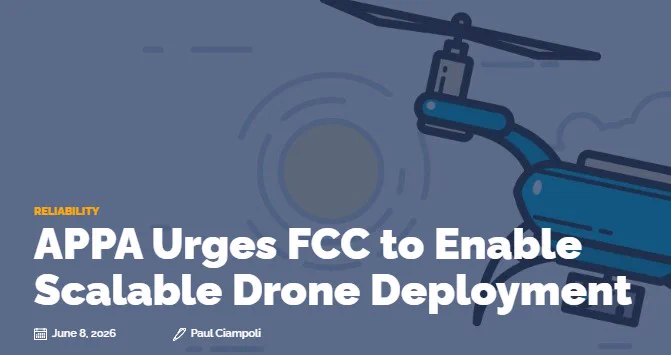 Illustration of a drone in flight with a headline about APPA urging the FCC to support scalable drone deployment for reliability.