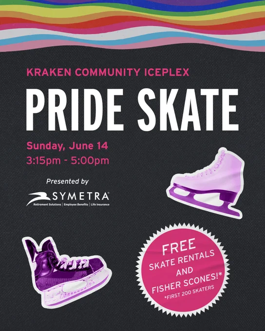 Promotional graphic for Kraken Community Iceplex's Pride Skate on Sunday, June 14 from 3:15pm to 5:00pm, presented by Symetra. Free skate rentals and Fisher Scones will be given to the first 200 skaters. The graphic features a waving Pride flag at the header, a dark background with white and pink text, with hockey and figure skate stickers.