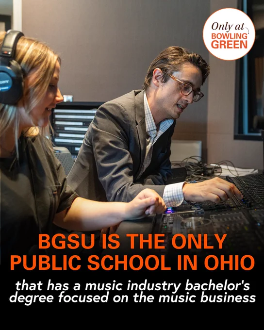 Two individuals are working at an audio mixing console in a recording studio. One is wearing headphones, and the other is adjusting the controls. The text on the image states, "BGSU is the only public school in Ohio that has a music industry bachelor's degree focused on the music business." There is a logo in the top right corner that says "Only at Bowling Green."