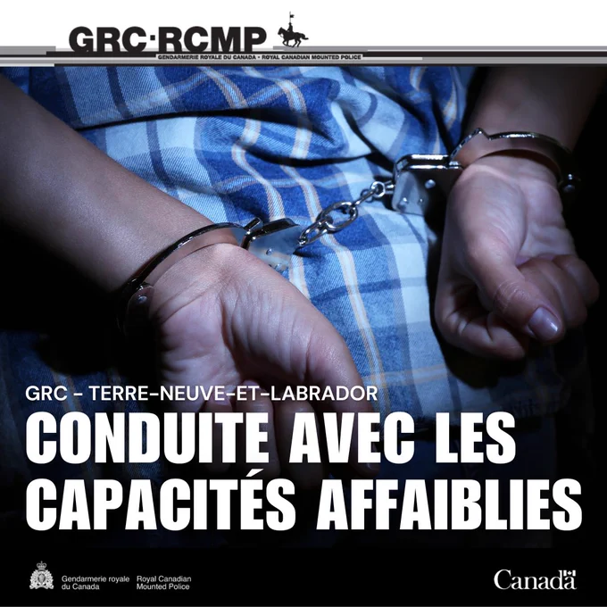 Photo d’une personne menottée les mains derrière le dos.
Les mots « CONDUITE AVEC LES CAPACITÉS AFFAIBLIES » et « GRC – TERRE-NEUVE-ET-LABRADOR » figurent sur l'image.