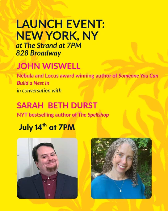 Photo of John Wiswell and Sarah Beth Durst with text:
Launch Event: New York, NY at The Strand at 7PM 828 Broadway