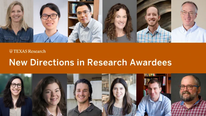 Grid of headshots featuring 12 UT Austin faculty selected as New Directions in Research awardees. Text reads: “TEXAS Research. New Directions in Research Awardees.”