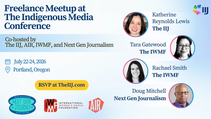 Baltimore Freelance Meetup at EWA's National Seminar Co-hosted by The IIJ, AIR, and Next Gen Journalism Katherine Reynolds Lewis The Institute for Independent Journalists Shernay Williams The Institute for Independent Journalists Doug Mitchell Next Gen Journalism Friday, June 5, 2026 Hilton Baltimore Inner Harbor RSVP at TheIIJ.com Next Generation NEXT GEN JOURNO Journalism