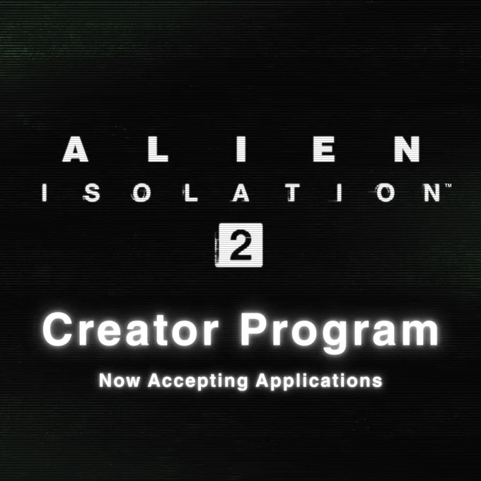 Alien Isolation 2. Creator Program. Now Accepting Applications.