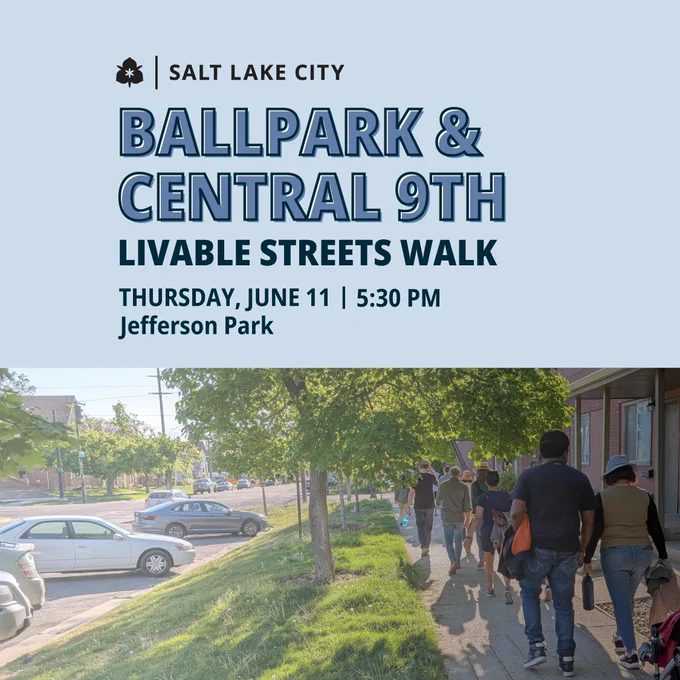 A group of people walking on a sidewalk. Text reads: “Ballpark & Central 9th, Livable Streets Walk, Thursday June 11, 5:30 PM, Jefferson Park.