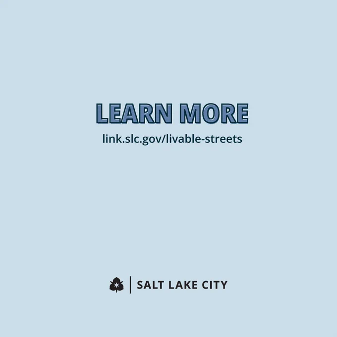 Text on a light blue background reads, “LEARN MORE” link.slc.gov/livable-streets